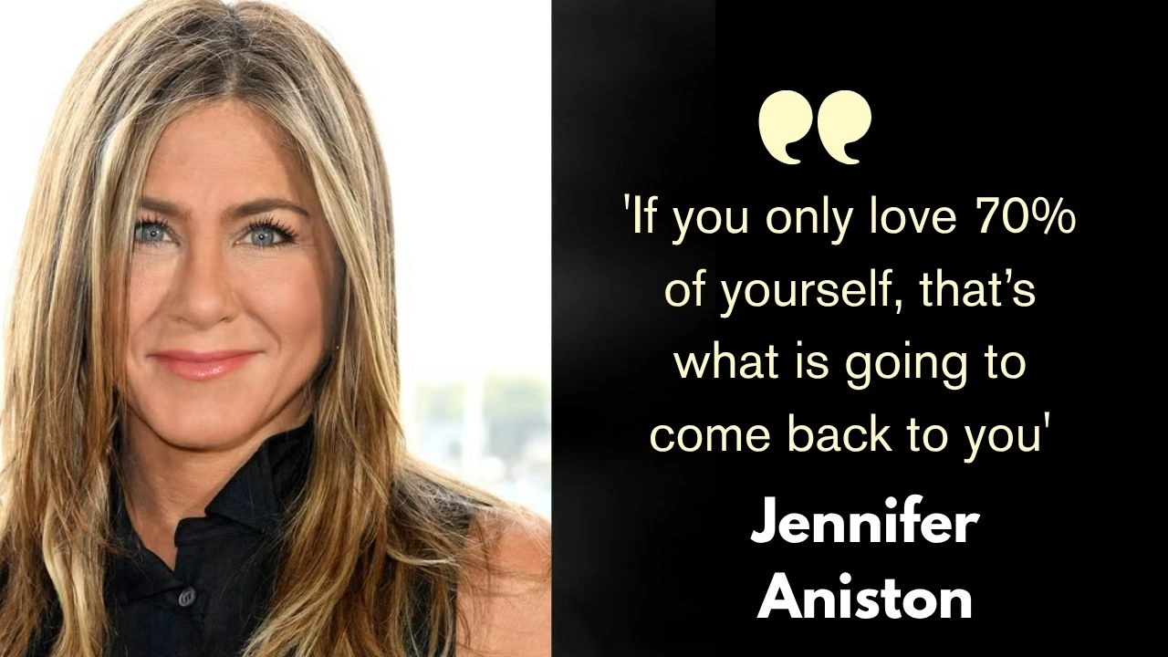 Love quote of the day by Jennifer Aniston