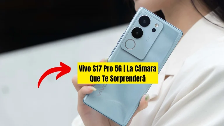 Vivo S17 Pro 5G | La Cámara Que Te Sorprenderá