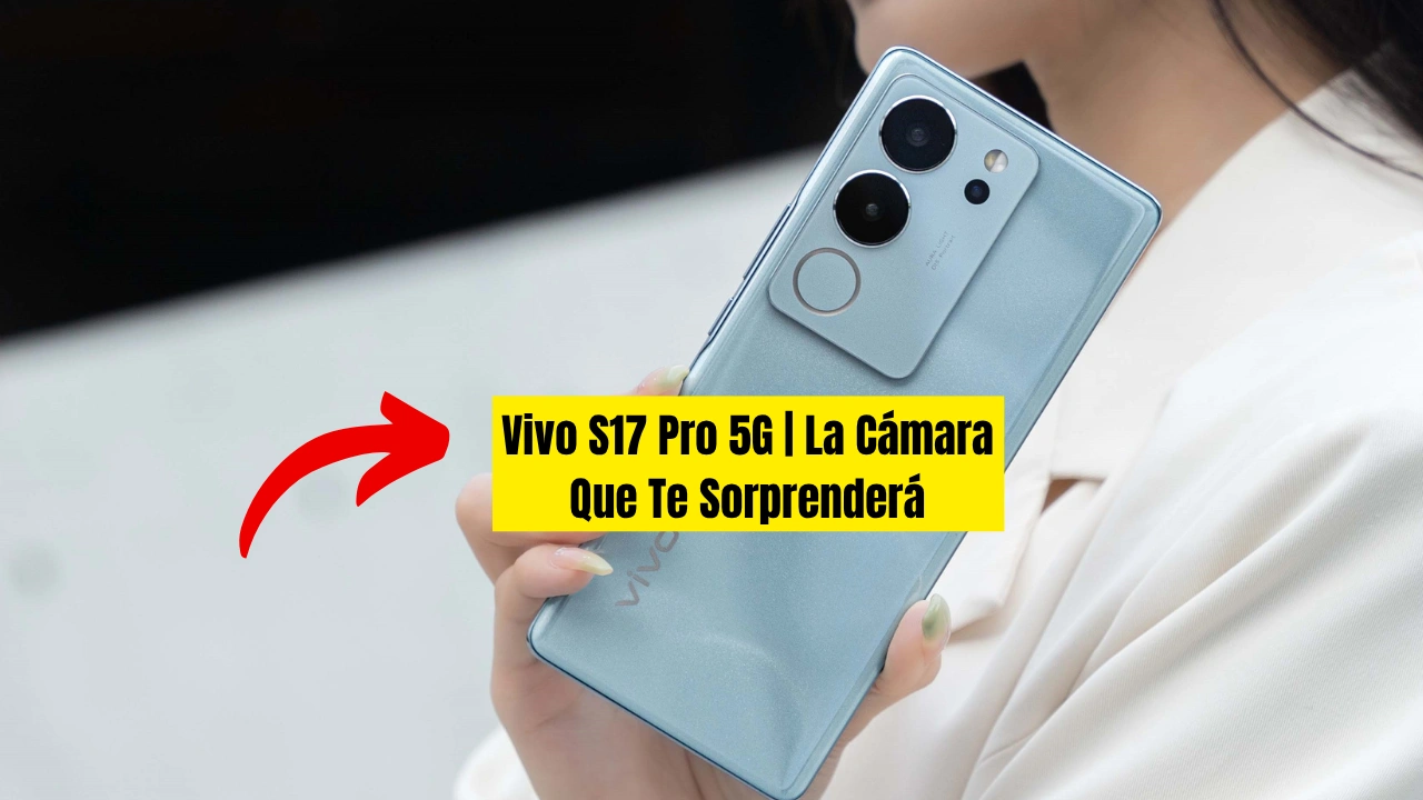 Vivo S17 Pro 5G | La Cámara Que Te Sorprenderá